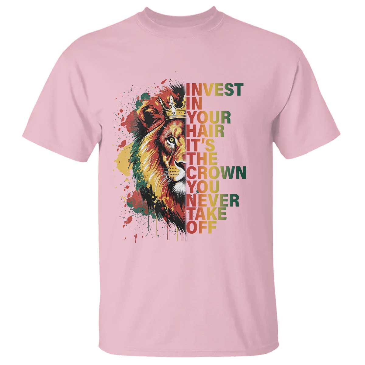 Rasta Lion T Shirt Invest In Your Hair It's The Crown You Never Take Off Jamaican Pride - Wonder Print Shop