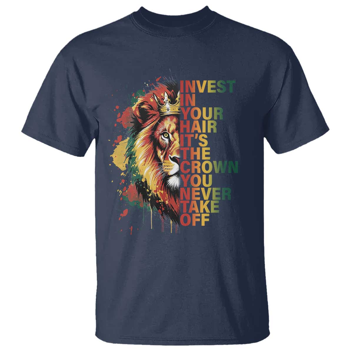 Rasta Lion T Shirt Invest In Your Hair It's The Crown You Never Take Off Jamaican Pride - Wonder Print Shop