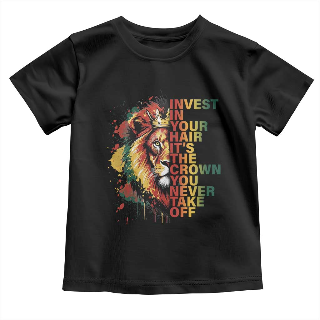 Rasta Lion Toddler T Shirt Invest In Your Hair It's The Crown You Never Take Off Jamaican Pride - Wonder Print Shop
