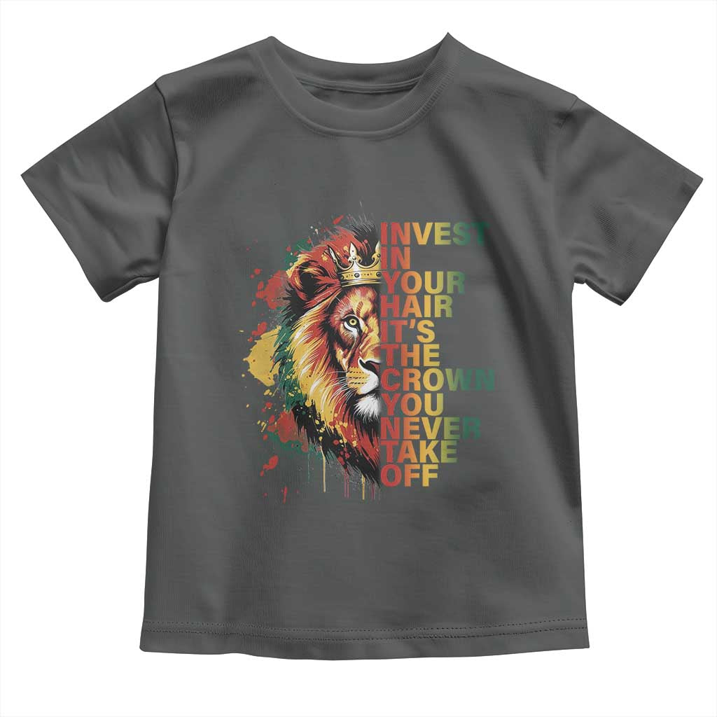 Rasta Lion Toddler T Shirt Invest In Your Hair It's The Crown You Never Take Off Jamaican Pride - Wonder Print Shop