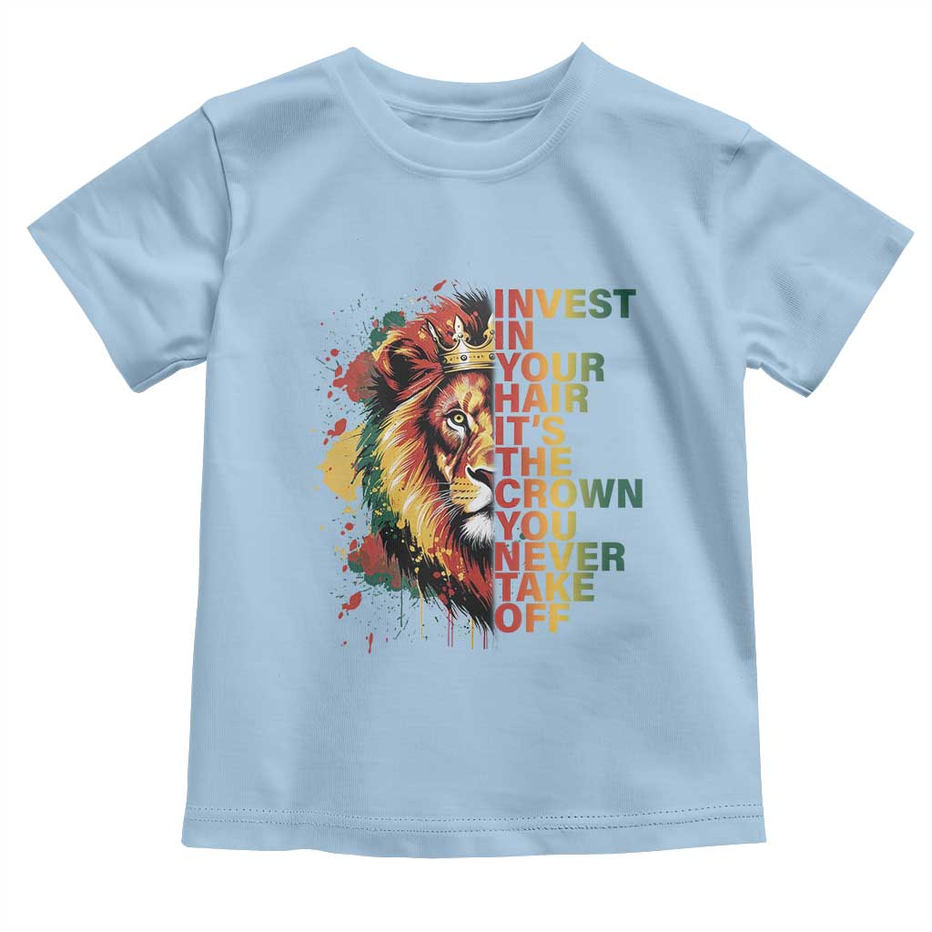 Rasta Lion Toddler T Shirt Invest In Your Hair It's The Crown You Never Take Off Jamaican Pride - Wonder Print Shop
