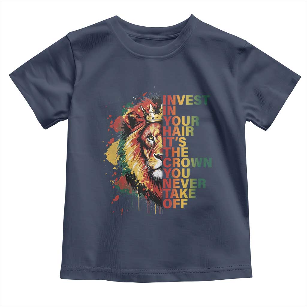 Rasta Lion Toddler T Shirt Invest In Your Hair It's The Crown You Never Take Off Jamaican Pride - Wonder Print Shop