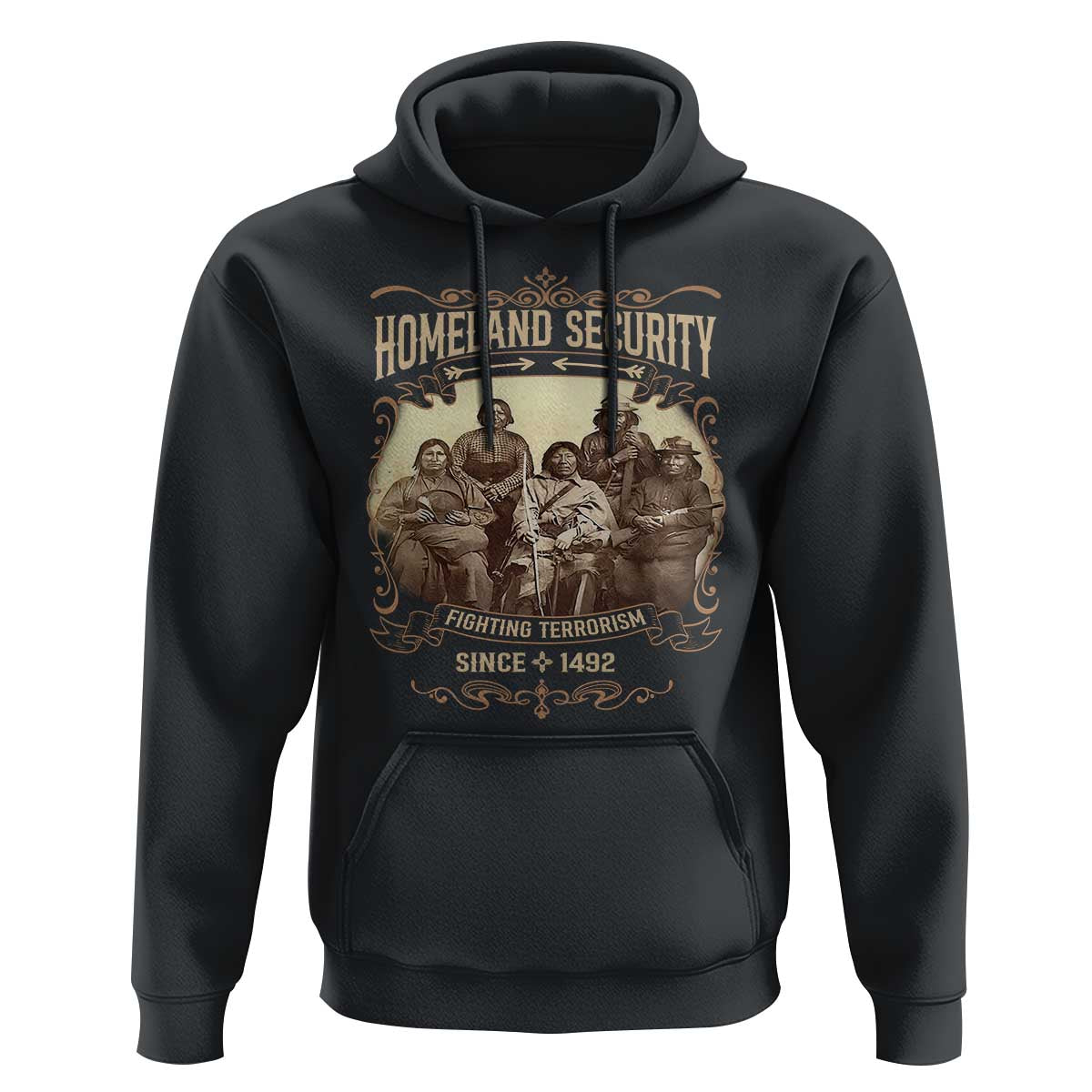 Homeland Security Fighting Terrorism Since 1492 Hoodie Native American History - Wonder Print Shop