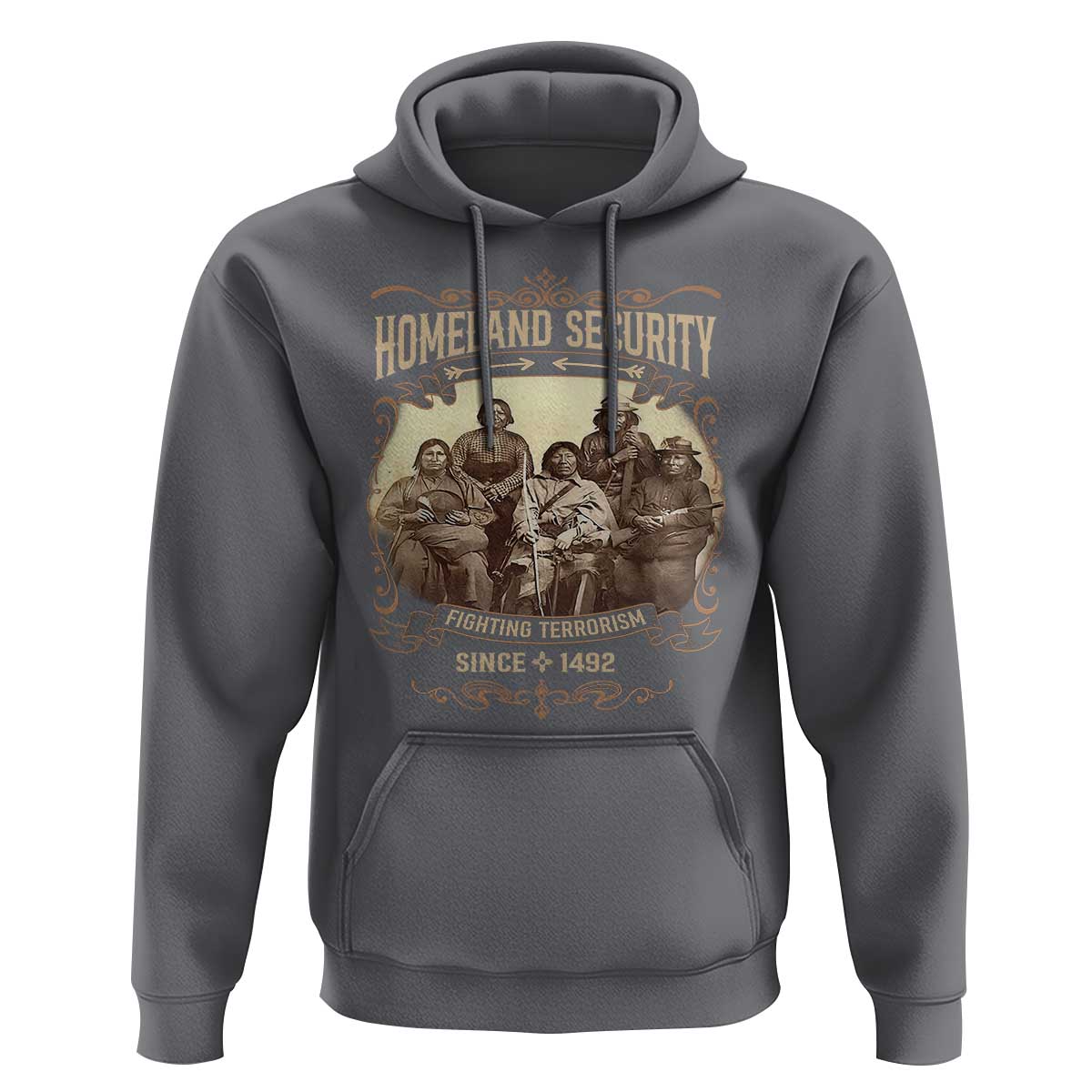 Homeland Security Fighting Terrorism Since 1492 Hoodie Native American History - Wonder Print Shop
