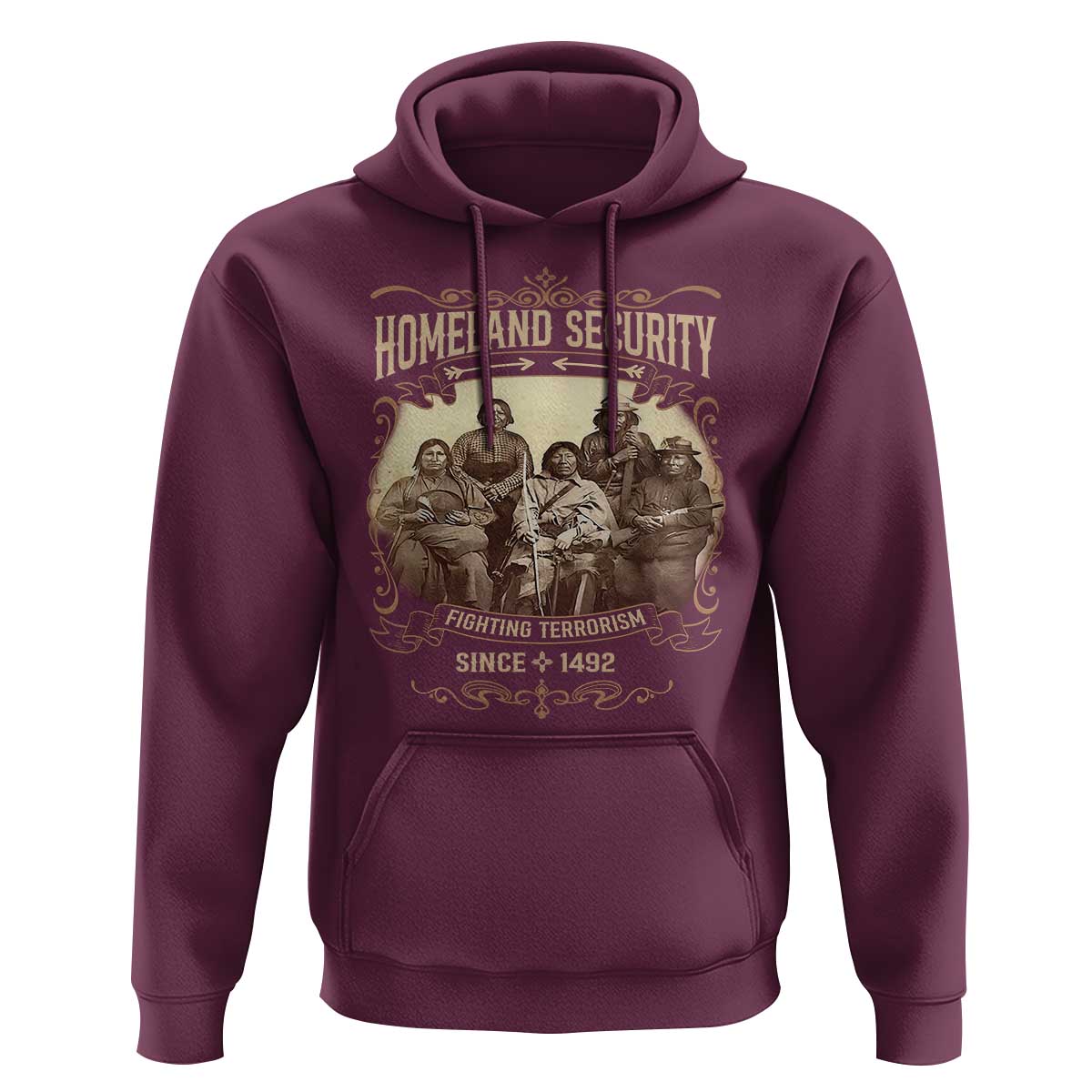 Homeland Security Fighting Terrorism Since 1492 Hoodie Native American History - Wonder Print Shop