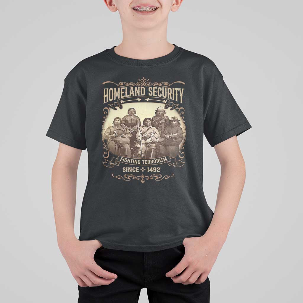 Homeland Security Fighting Terrorism Since 1492 T Shirt For Kid Native American History - Wonder Print Shop