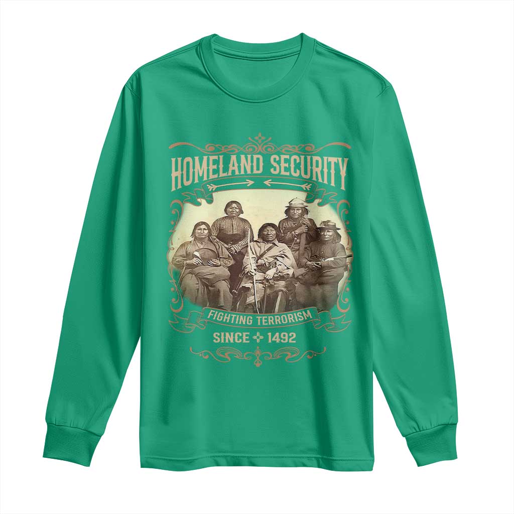 Homeland Security Fighting Terrorism Since 1492 Long Sleeve Shirt Native American History - Wonder Print Shop