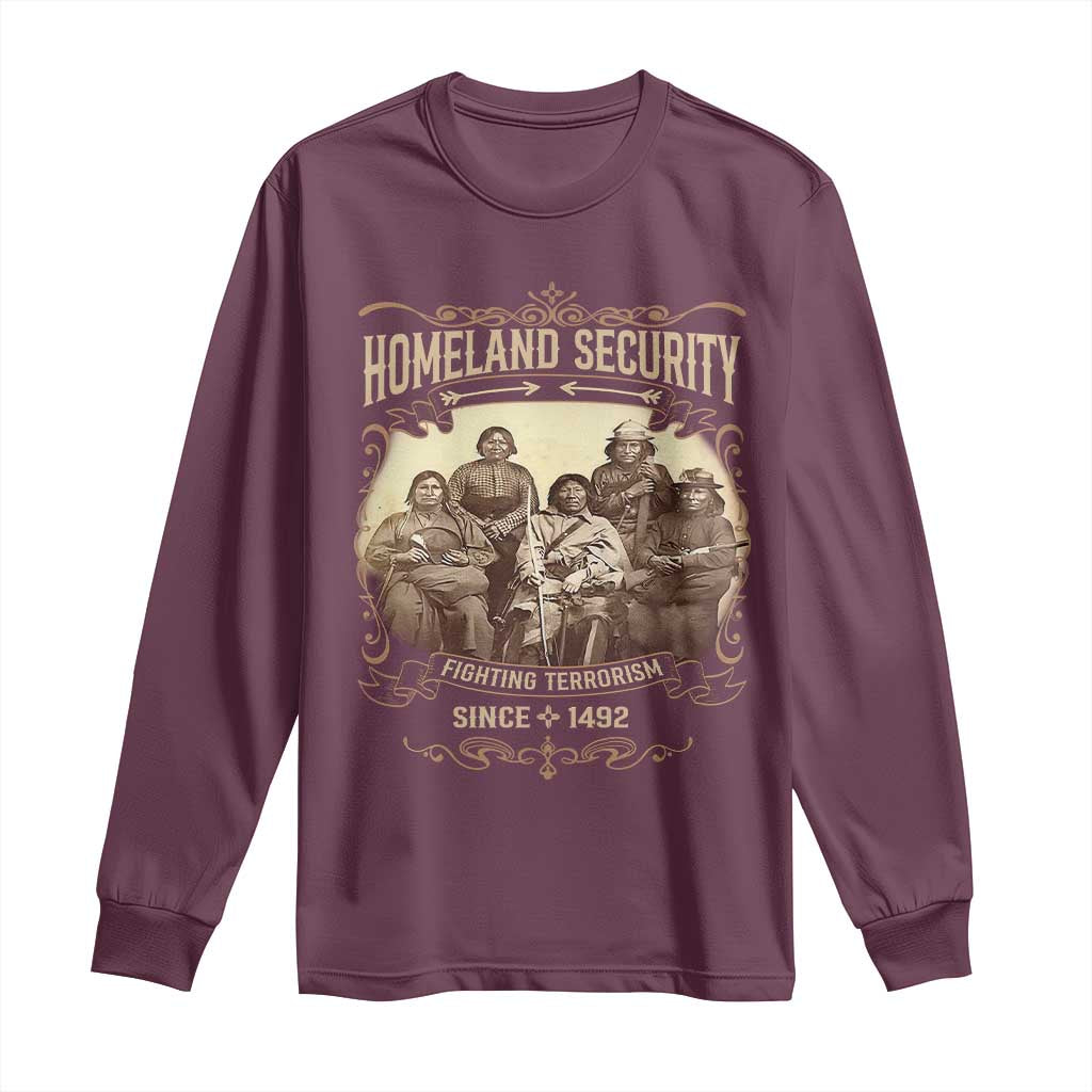 Homeland Security Fighting Terrorism Since 1492 Long Sleeve Shirt Native American History - Wonder Print Shop