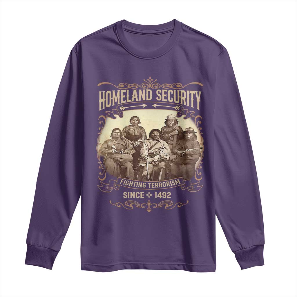 Homeland Security Fighting Terrorism Since 1492 Long Sleeve Shirt Native American History - Wonder Print Shop