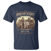 Homeland Security Fighting Terrorism Since 1492 T Shirt Native American History - Wonder Print Shop