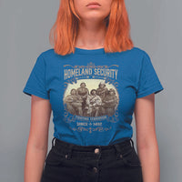 Homeland Security Fighting Terrorism Since 1492 T Shirt For Women Native American History - Wonder Print Shop