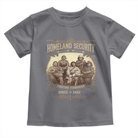 Homeland Security Fighting Terrorism Since 1492 Toddler T Shirt Native American History - Wonder Print Shop