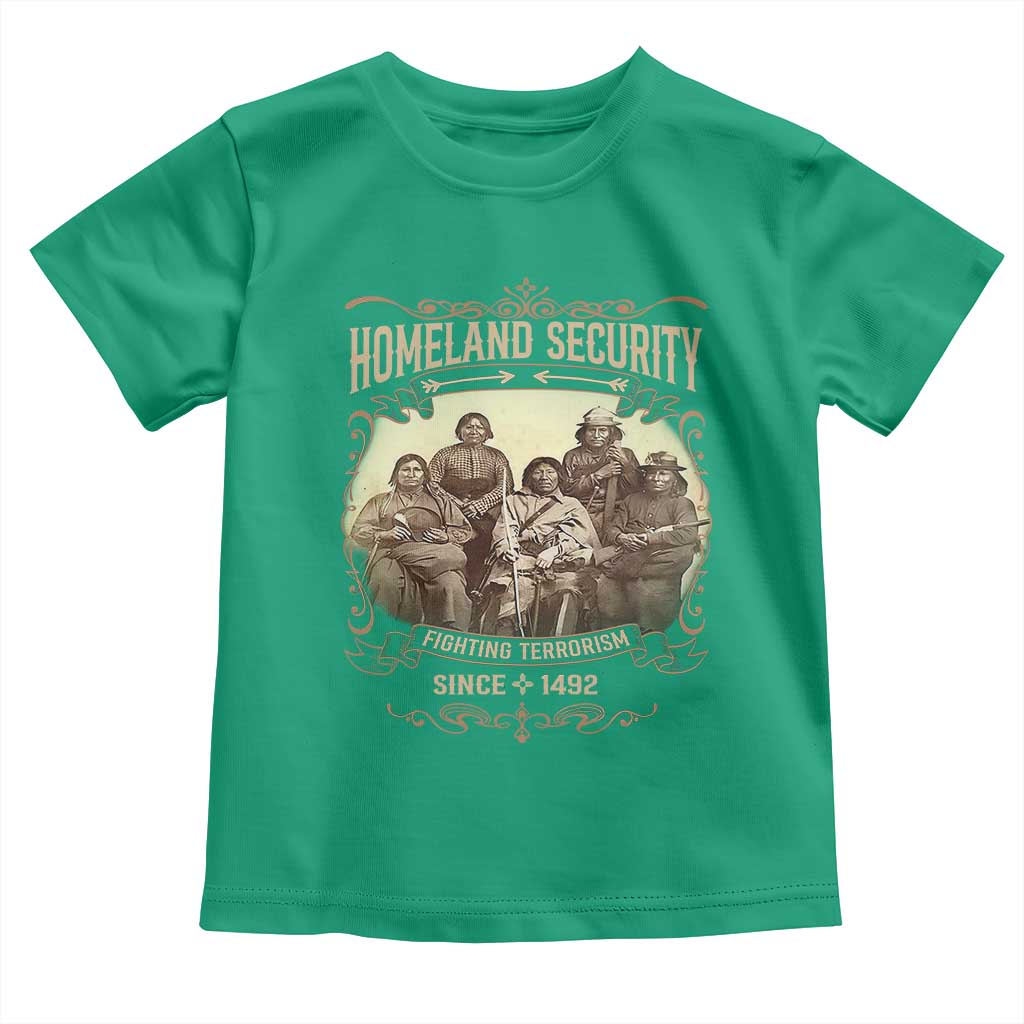 Homeland Security Fighting Terrorism Since 1492 Toddler T Shirt Native American History - Wonder Print Shop