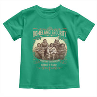 Homeland Security Fighting Terrorism Since 1492 Toddler T Shirt Native American History - Wonder Print Shop