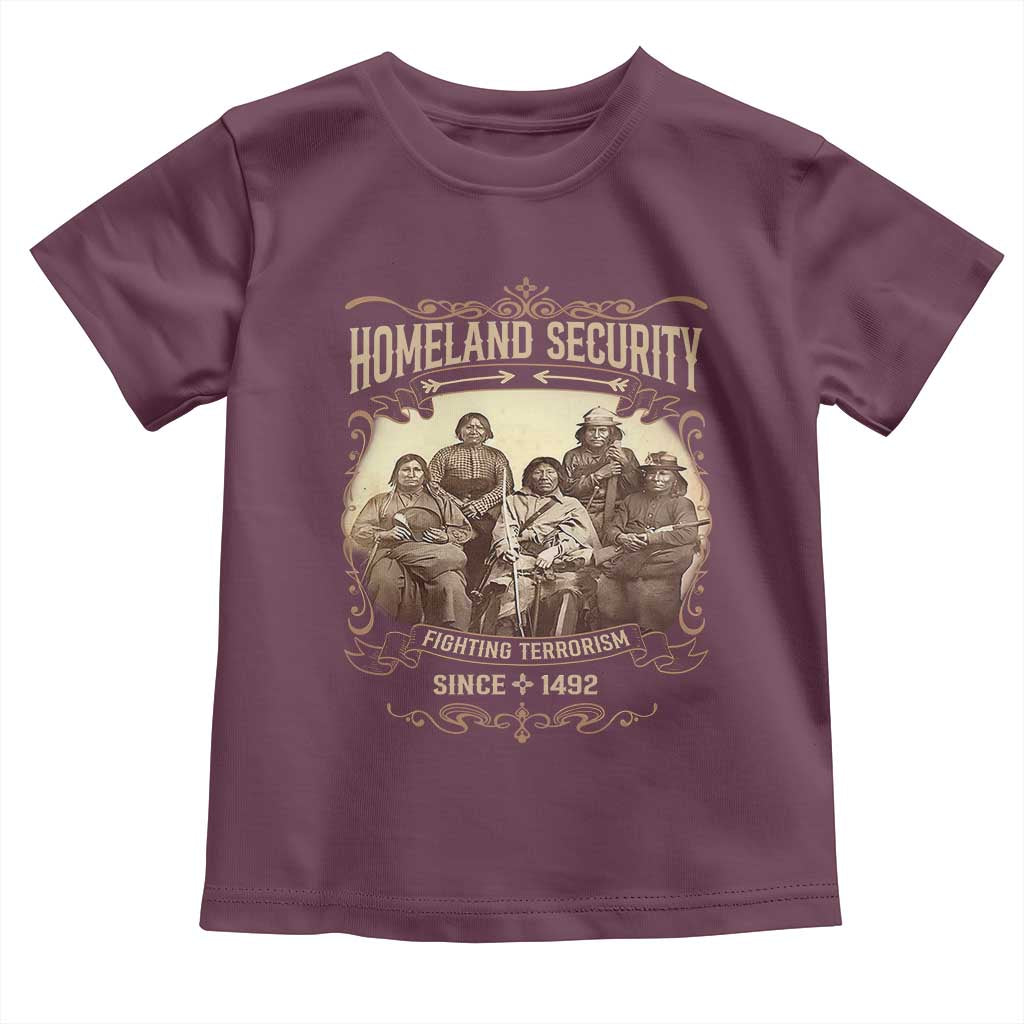 Homeland Security Fighting Terrorism Since 1492 Toddler T Shirt Native American History - Wonder Print Shop