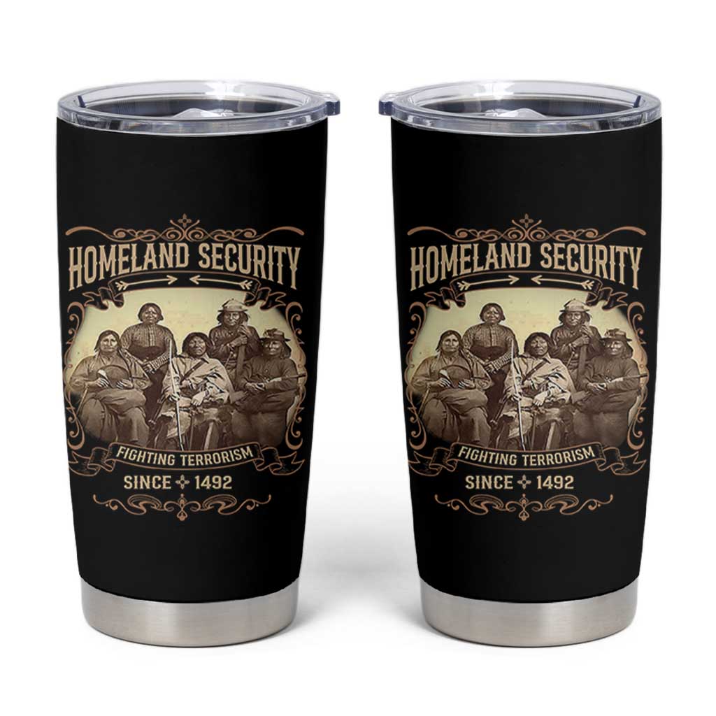 Homeland Security Fighting Terrorism Since 1492 Tumbler Cup Native American History - Wonder Print Shop