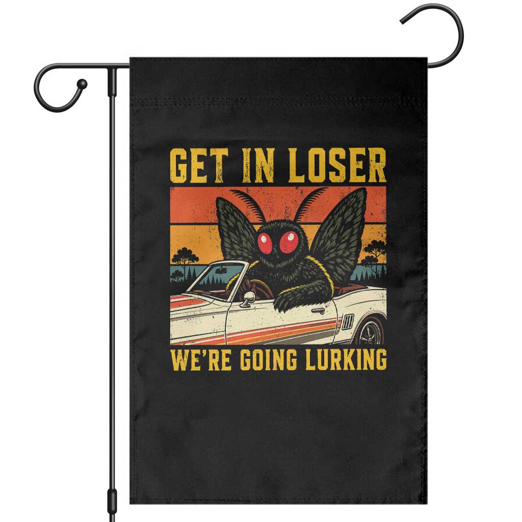 Get In Loser We Are Going Lurking Funny Mothman Garden Flag Cryptozoology Cryptid Lover
