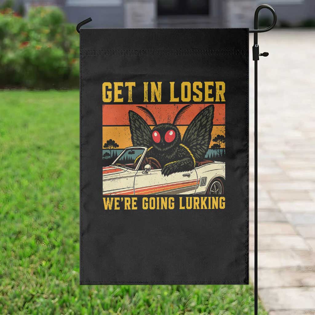 Get In Loser We Are Going Lurking Funny Mothman Garden Flag Cryptozoology Cryptid Lover