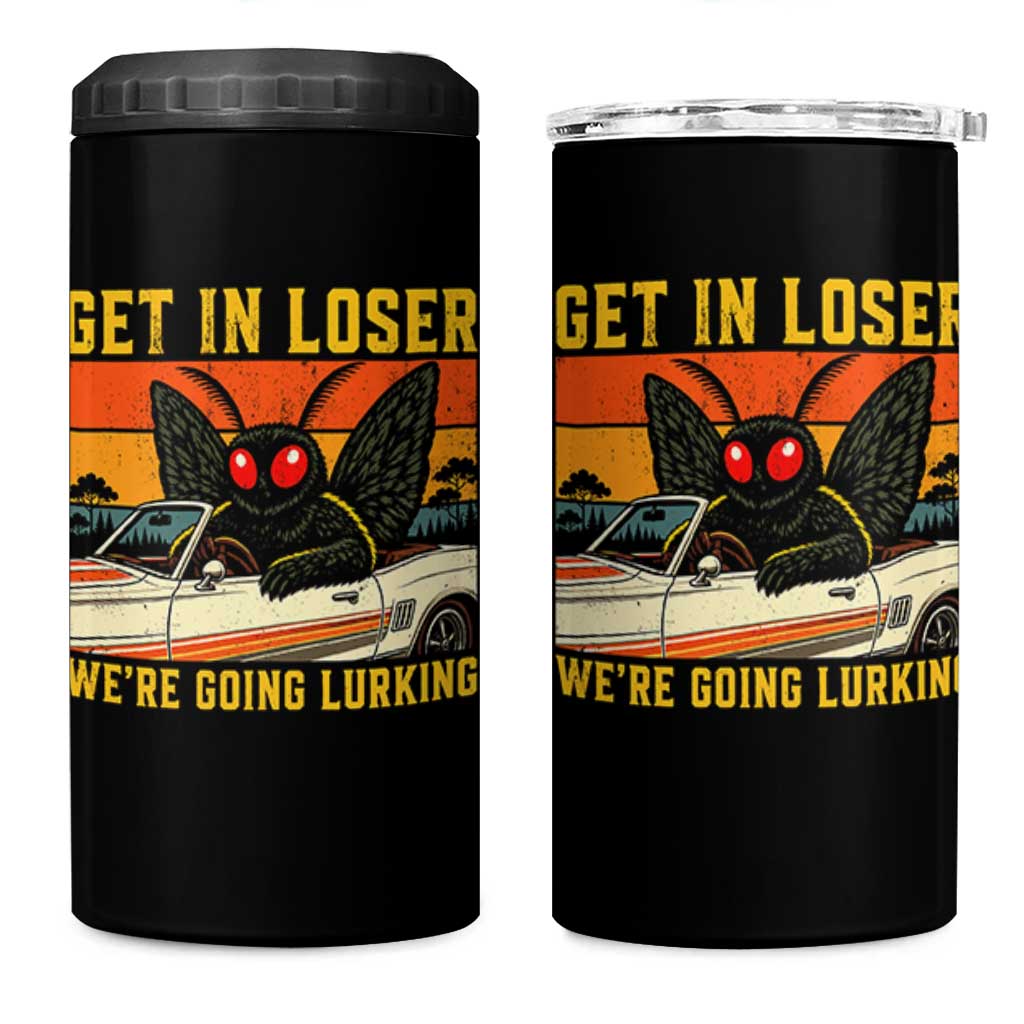 Get In Loser We Are Going Lurking Funny Mothman 4 in 1 Can Cooler Tumbler Cryptozoology Cryptid Lover