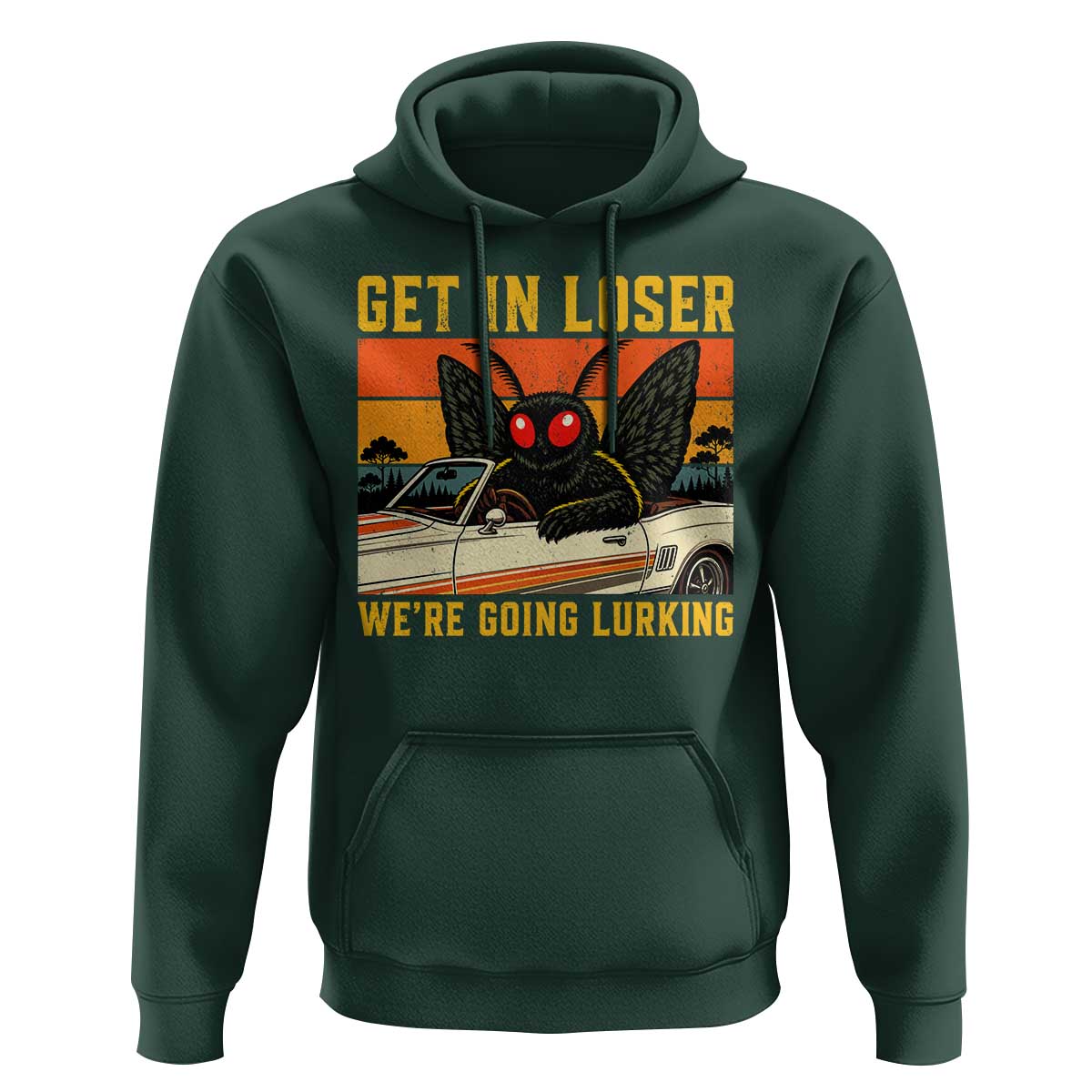 Get In Loser We Are Going Lurking Funny Mothman Hoodie Cryptozoology Cryptid Lover