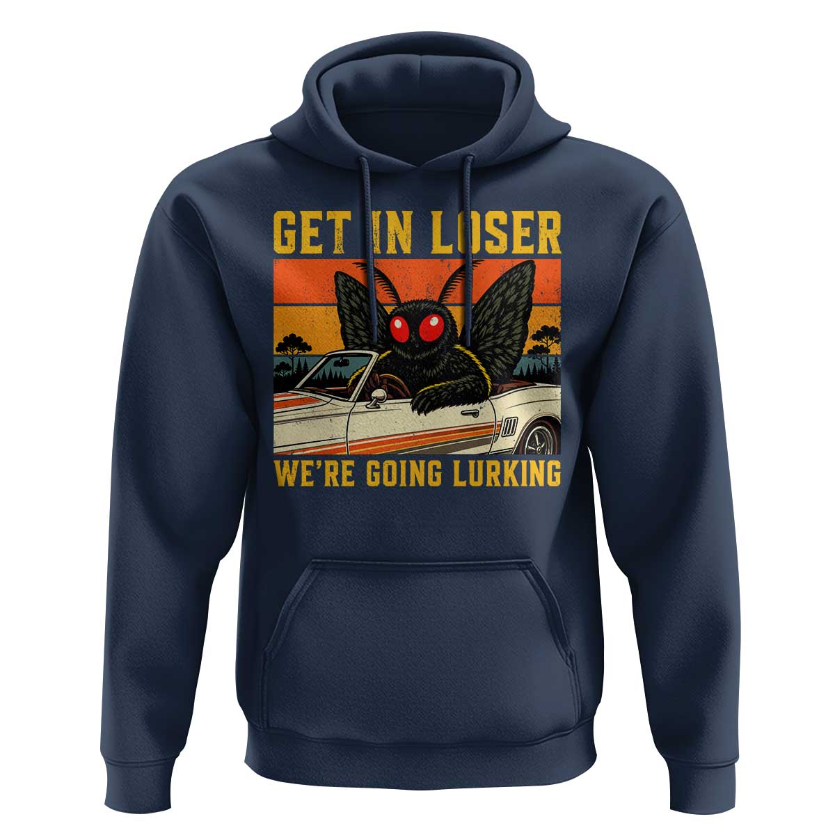 Get In Loser We Are Going Lurking Funny Mothman Hoodie Cryptozoology Cryptid Lover