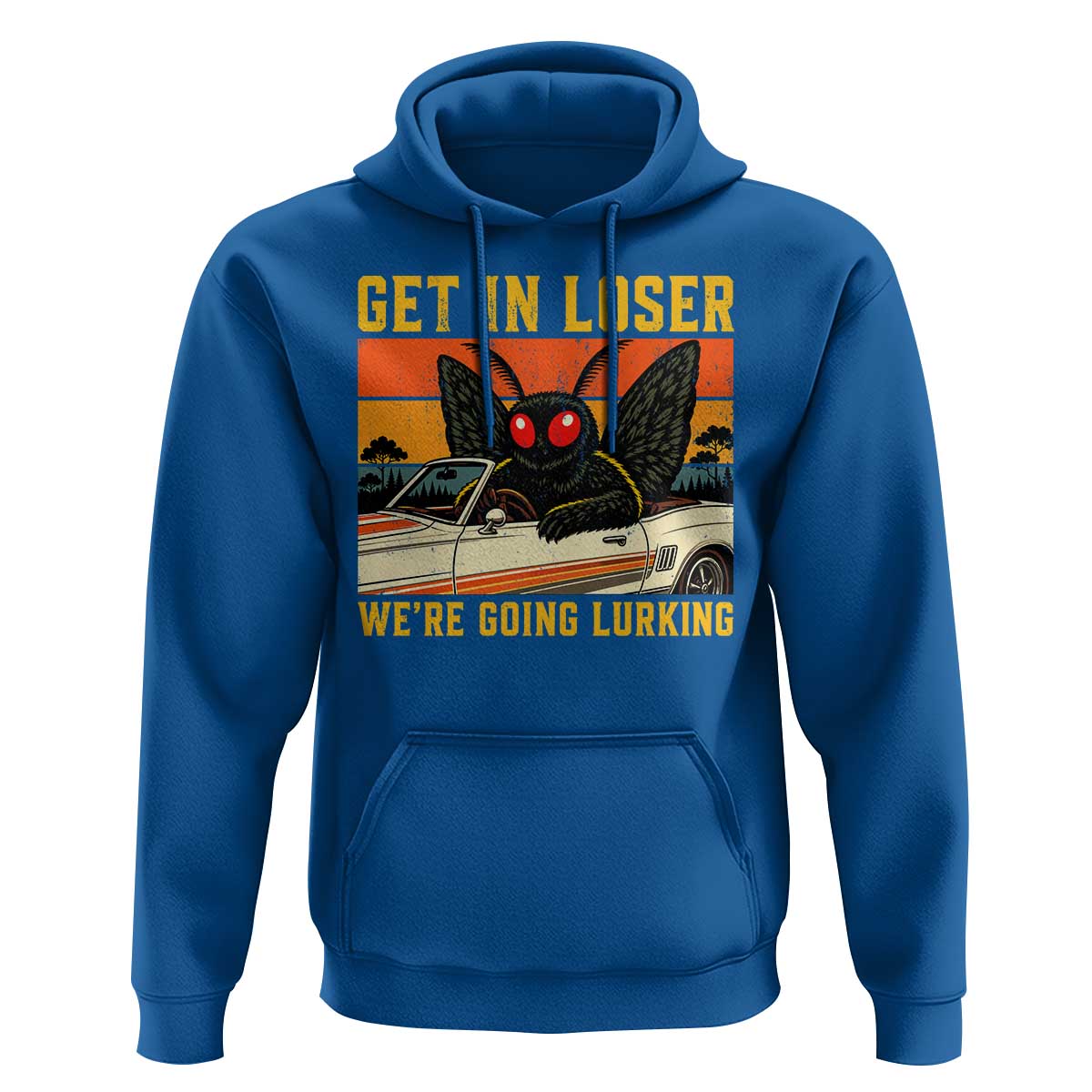 Get In Loser We Are Going Lurking Funny Mothman Hoodie Cryptozoology Cryptid Lover