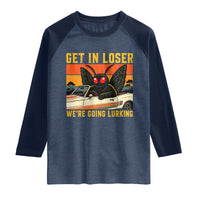 Get In Loser We Are Going Lurking Funny Mothman Raglan Shirt Cryptozoology Cryptid Lover