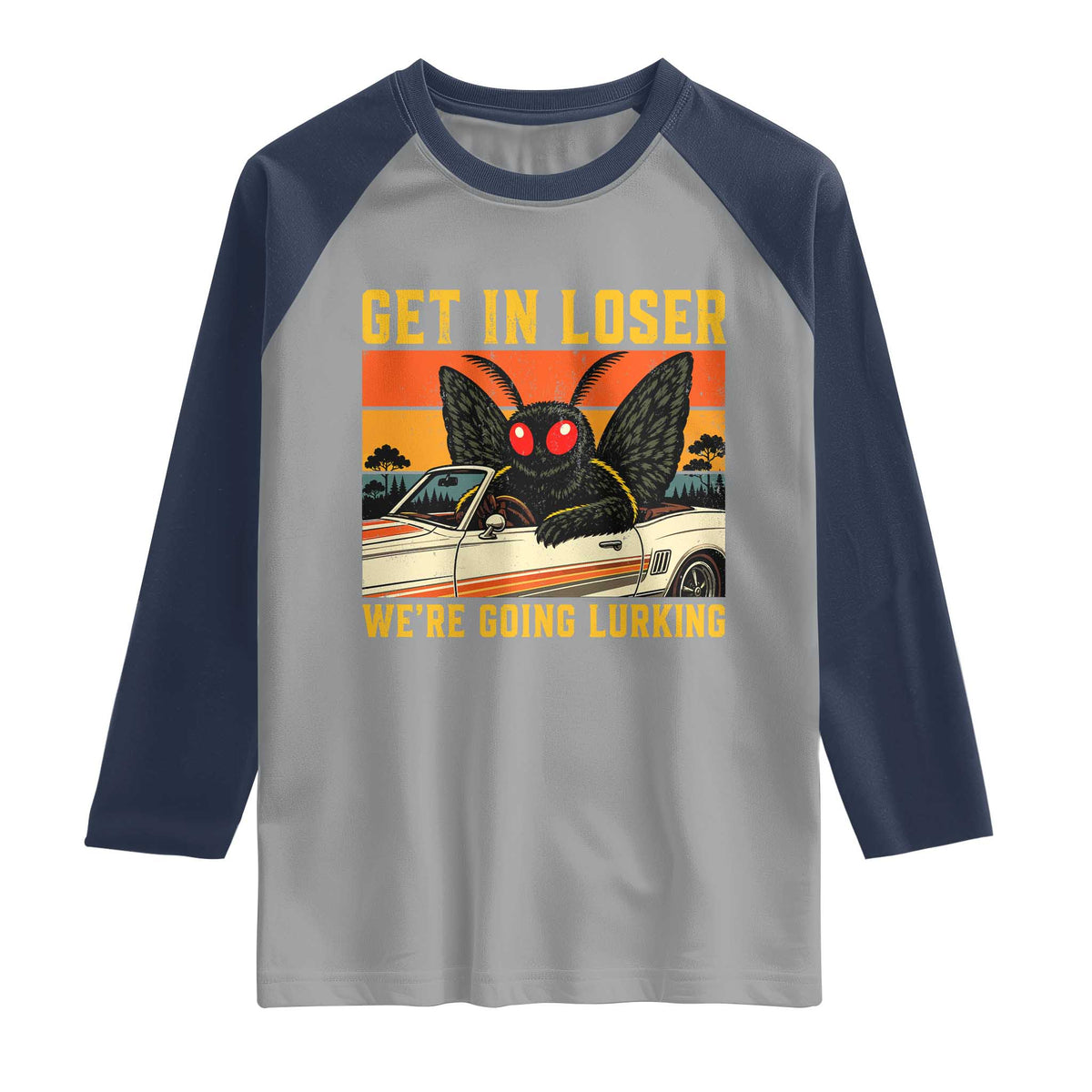 Get In Loser We Are Going Lurking Funny Mothman Raglan Shirt Cryptozoology Cryptid Lover