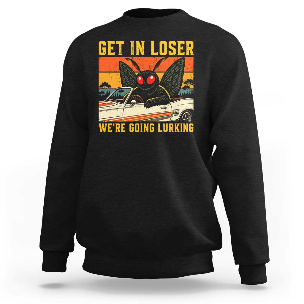 Get In Loser We Are Going Lurking Funny Mothman Sweatshirt Cryptozoology Cryptid Lover