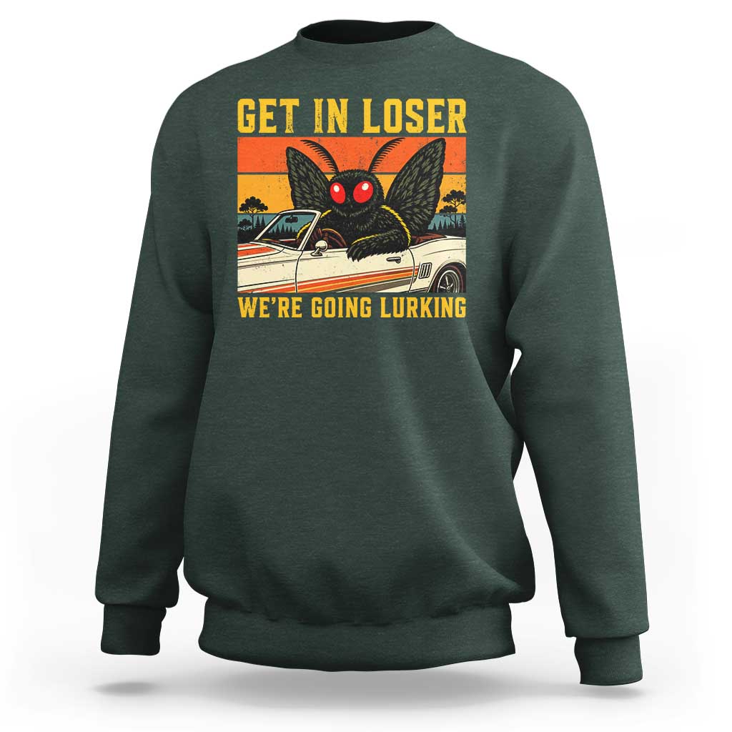 Get In Loser We Are Going Lurking Funny Mothman Sweatshirt Cryptozoology Cryptid Lover