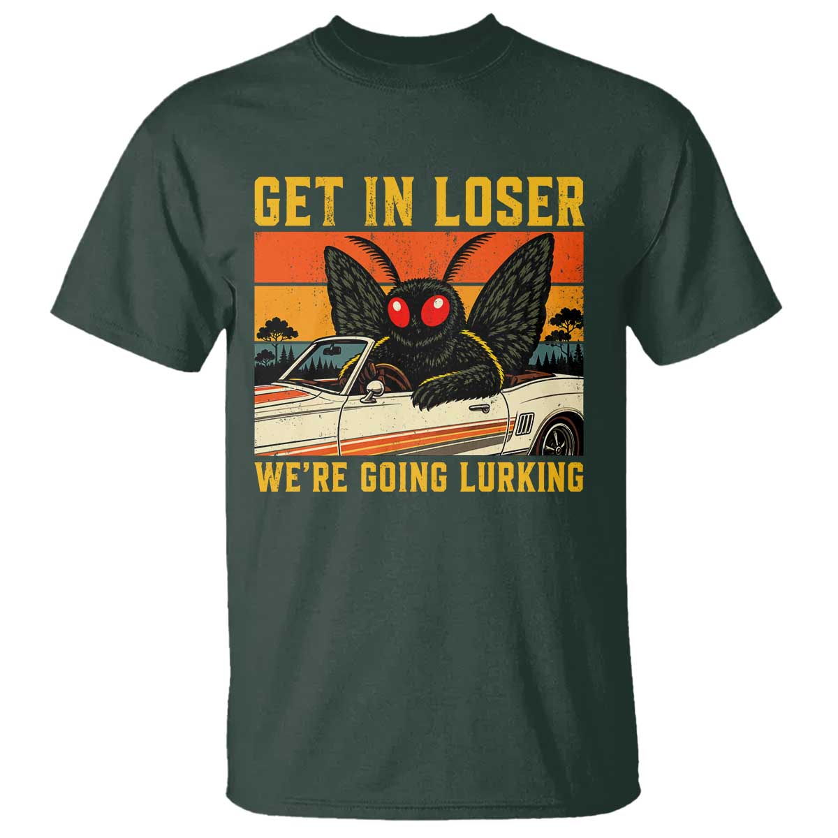Get In Loser We Are Going Lurking Funny Mothman T Shirt Cryptozoology Cryptid Lover