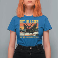 Get In Loser We Are Going Lurking Funny Mothman T Shirt For Women Cryptozoology Cryptid Lover
