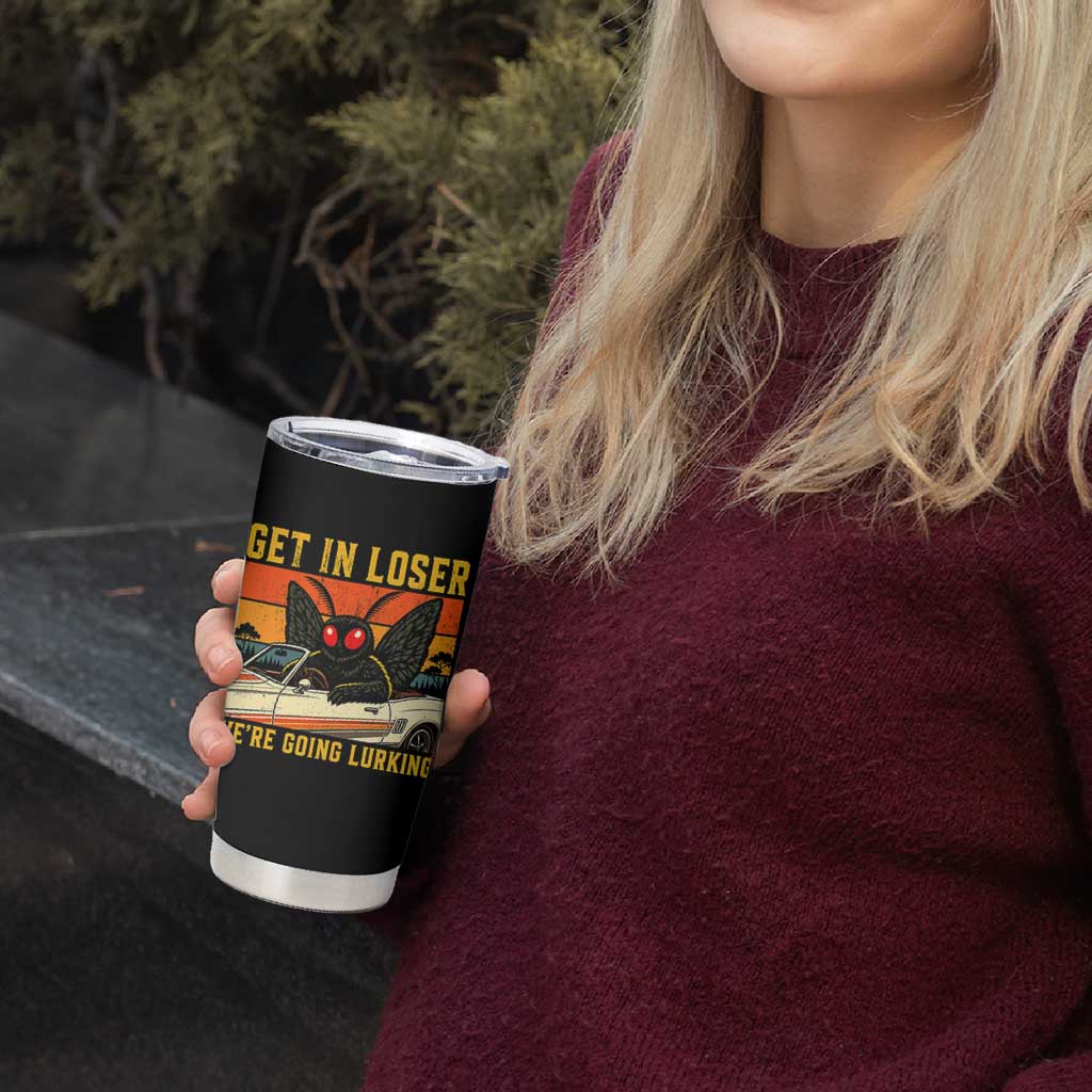 Get In Loser We Are Going Lurking Funny Mothman Tumbler Cup Cryptozoology Cryptid Lover