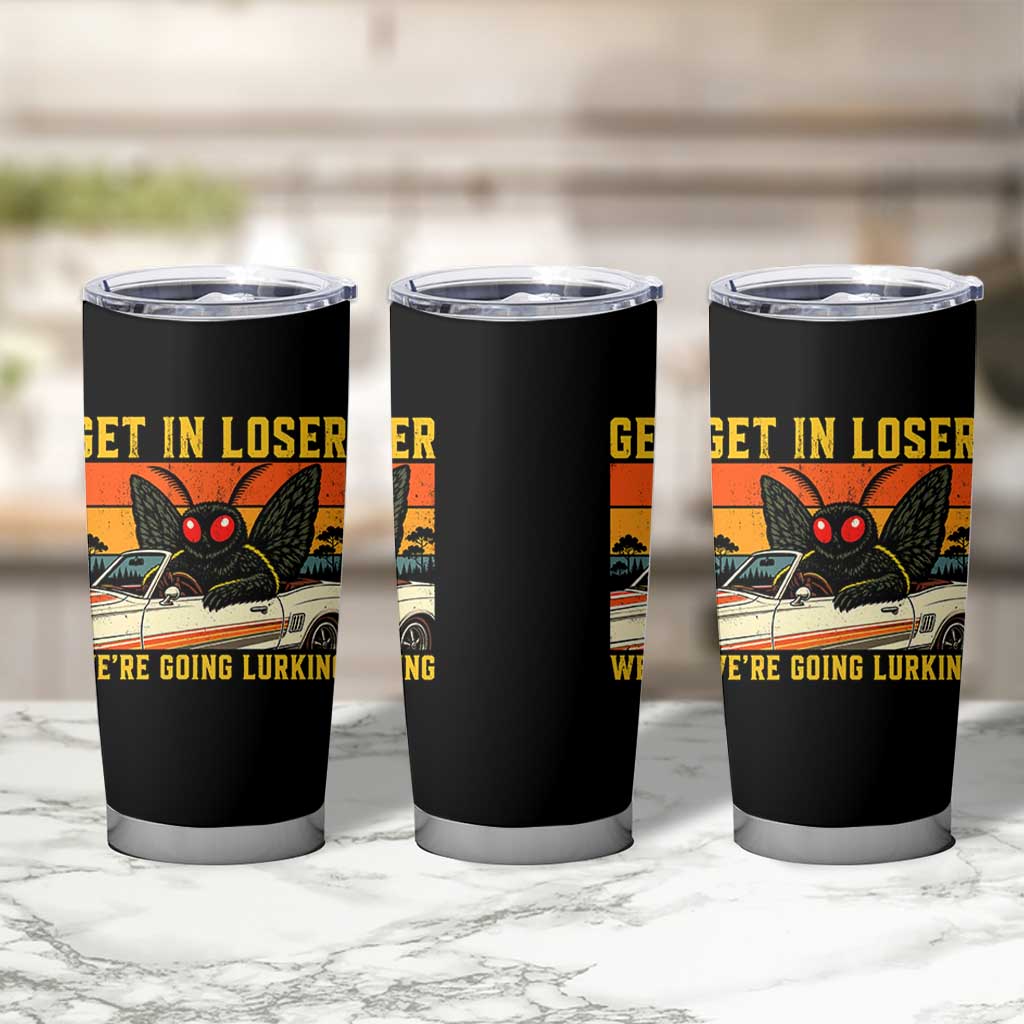 Get In Loser We Are Going Lurking Funny Mothman Tumbler Cup Cryptozoology Cryptid Lover