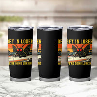 Get In Loser We Are Going Lurking Funny Mothman Tumbler Cup Cryptozoology Cryptid Lover