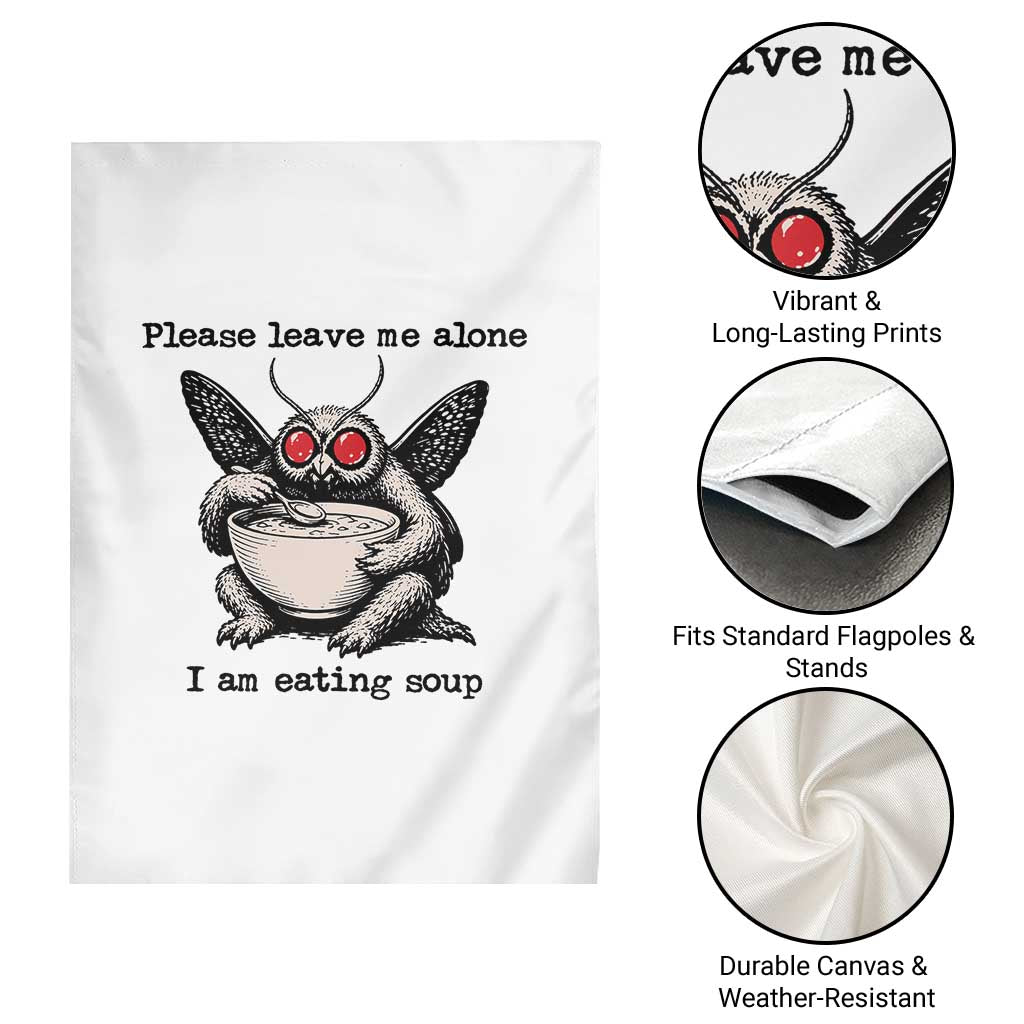 Please Leave Me Alone I Am Eating Soup Funny Mothman Garden Flag