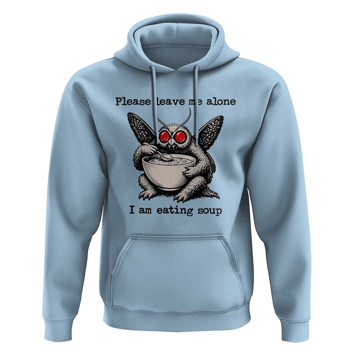 Please Leave Me Alone I Am Eating Soup Funny Mothman Hoodie
