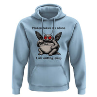 Please Leave Me Alone I Am Eating Soup Funny Mothman Hoodie