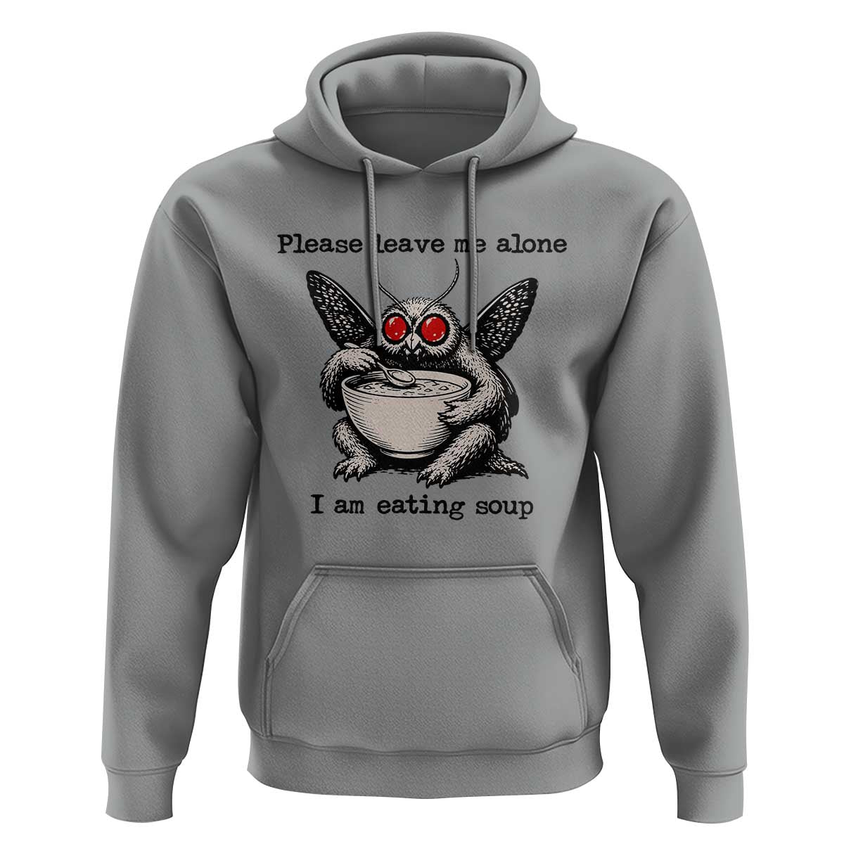 Please Leave Me Alone I Am Eating Soup Funny Mothman Hoodie