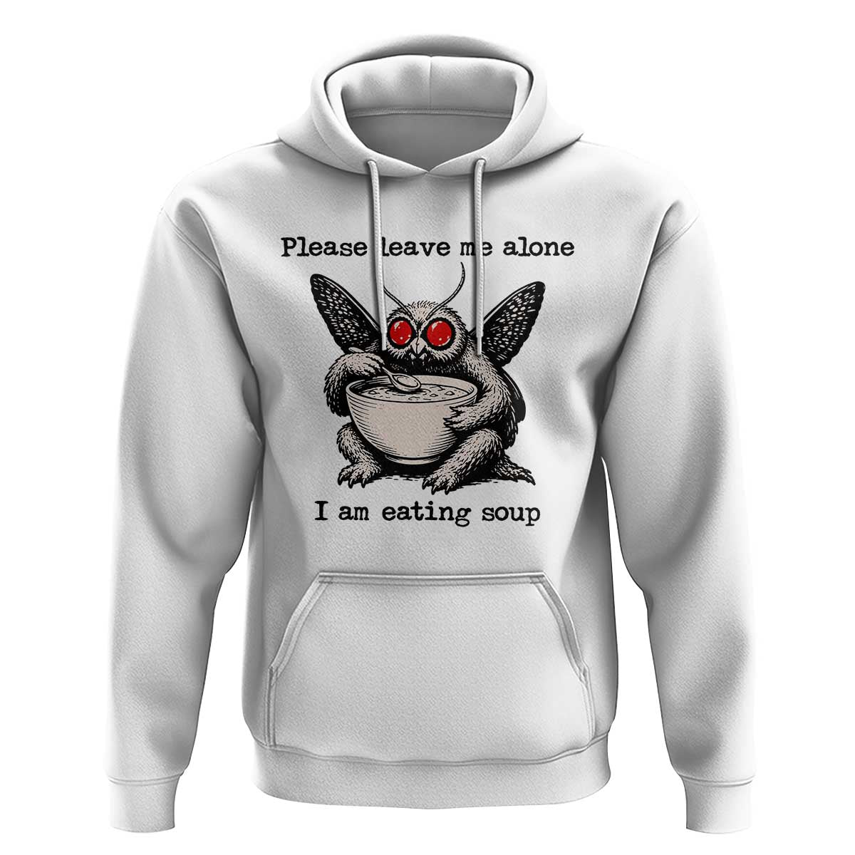 Please Leave Me Alone I Am Eating Soup Funny Mothman Hoodie
