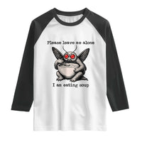 Please Leave Me Alone I Am Eating Soup Funny Mothman Raglan Shirt