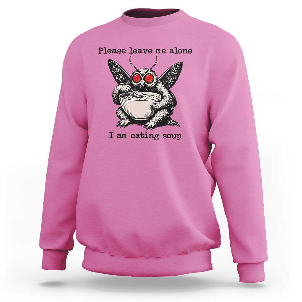 Please Leave Me Alone I Am Eating Soup Funny Mothman Sweatshirt