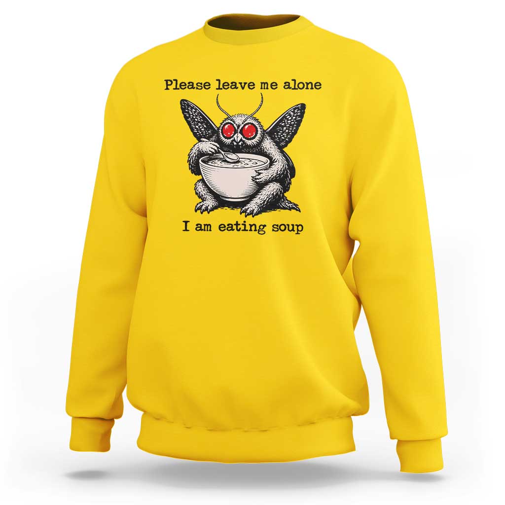 Please Leave Me Alone I Am Eating Soup Funny Mothman Sweatshirt