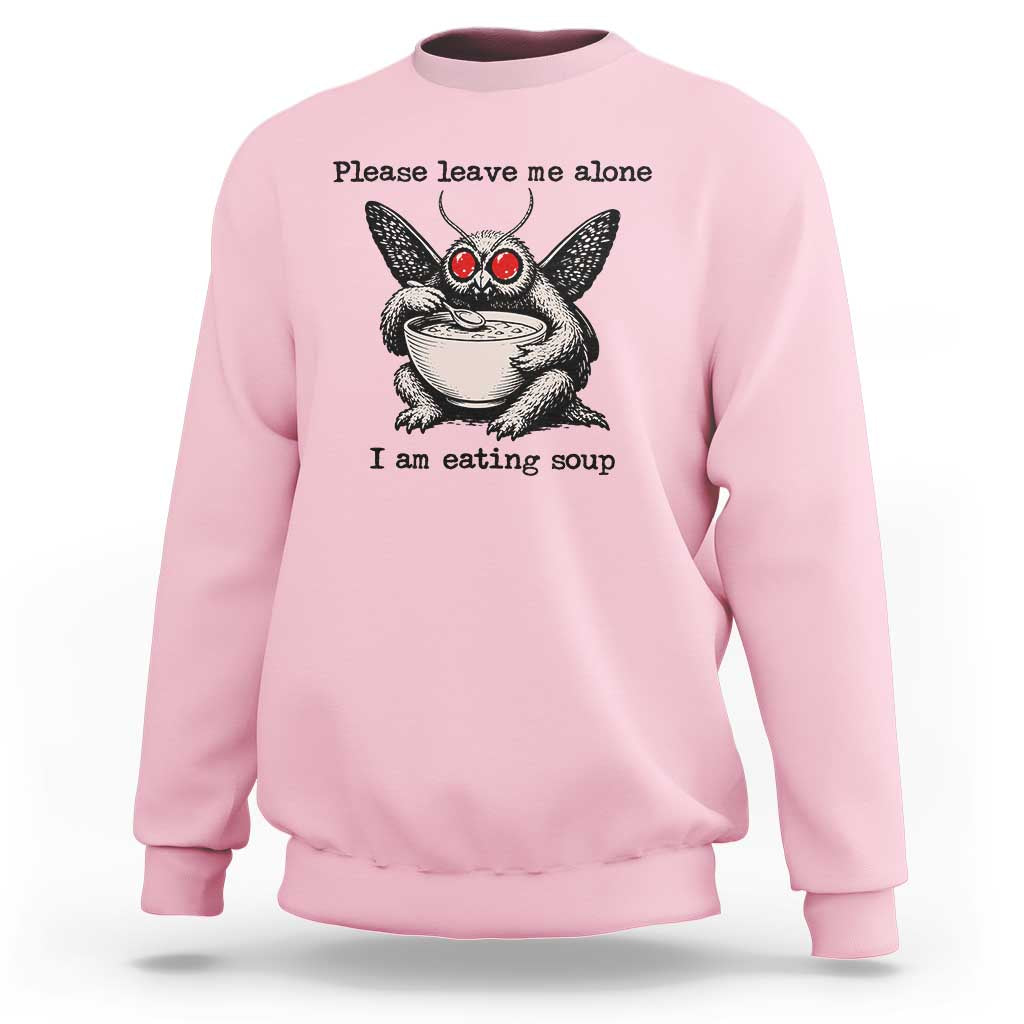 Please Leave Me Alone I Am Eating Soup Funny Mothman Sweatshirt