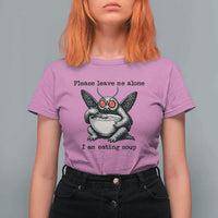 Please Leave Me Alone I Am Eating Soup Funny Mothman T Shirt For Women