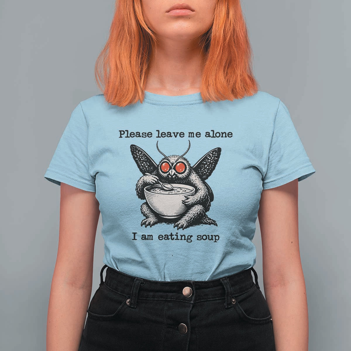 Please Leave Me Alone I Am Eating Soup Funny Mothman T Shirt For Women