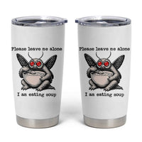Please Leave Me Alone I Am Eating Soup Funny Mothman Tumbler Cup