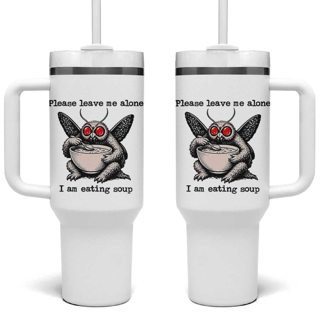 Please Leave Me Alone I Am Eating Soup Funny Mothman Tumbler With Handle