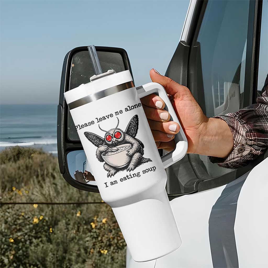Please Leave Me Alone I Am Eating Soup Funny Mothman Tumbler With Handle