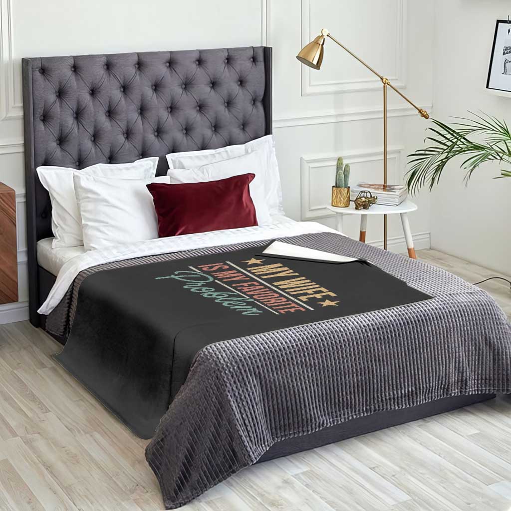 My Wife Is My Favorite Problem Throw Blanket Funny Husband Wife Relationship Retro